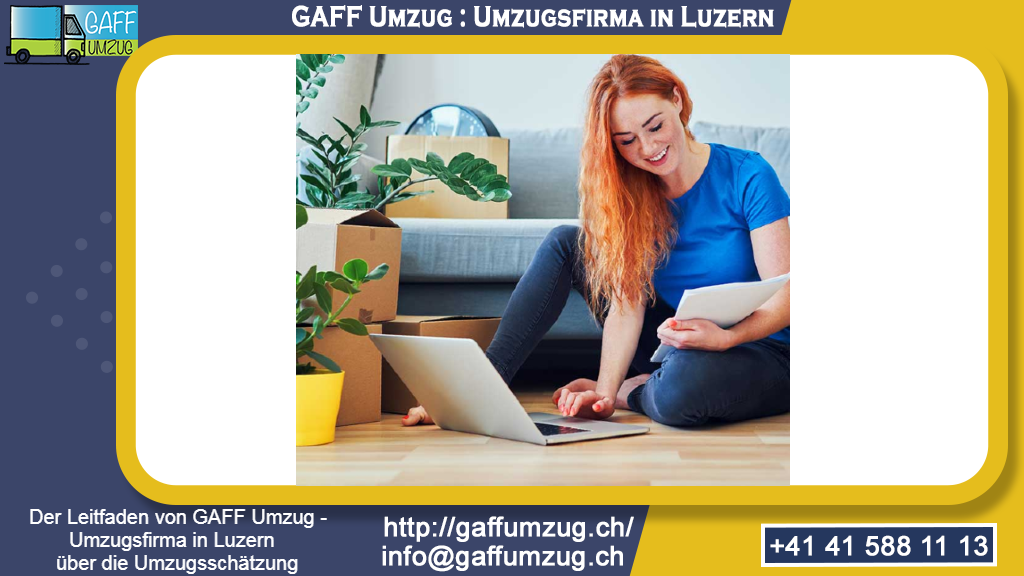 Der Leitfaden von GAFF Umzug - Umzugsfirma in Luzern über die Umzugsschätzung